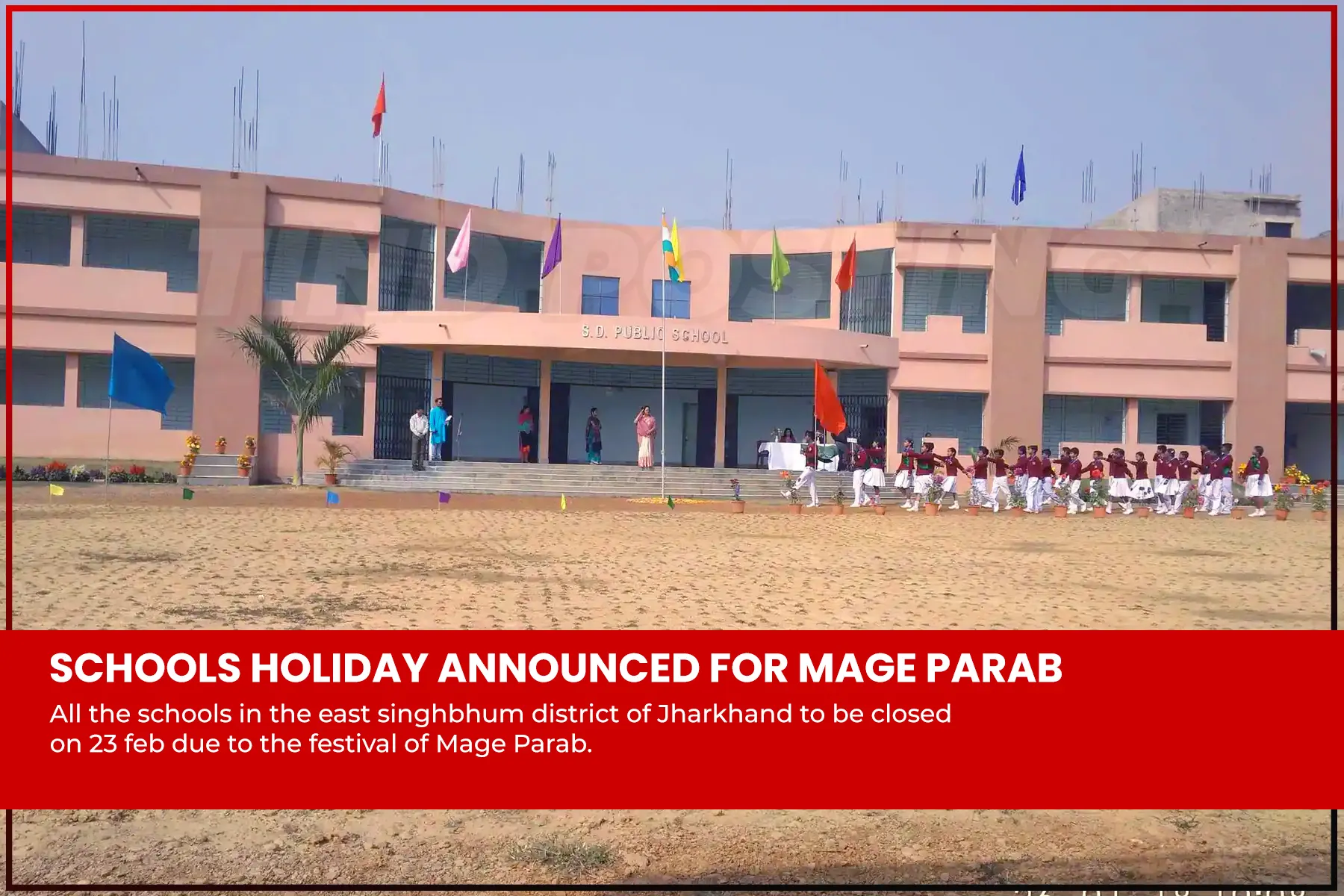 Schools holiday on 23 Feb declared for "Mage Parab" in East Singhbhum