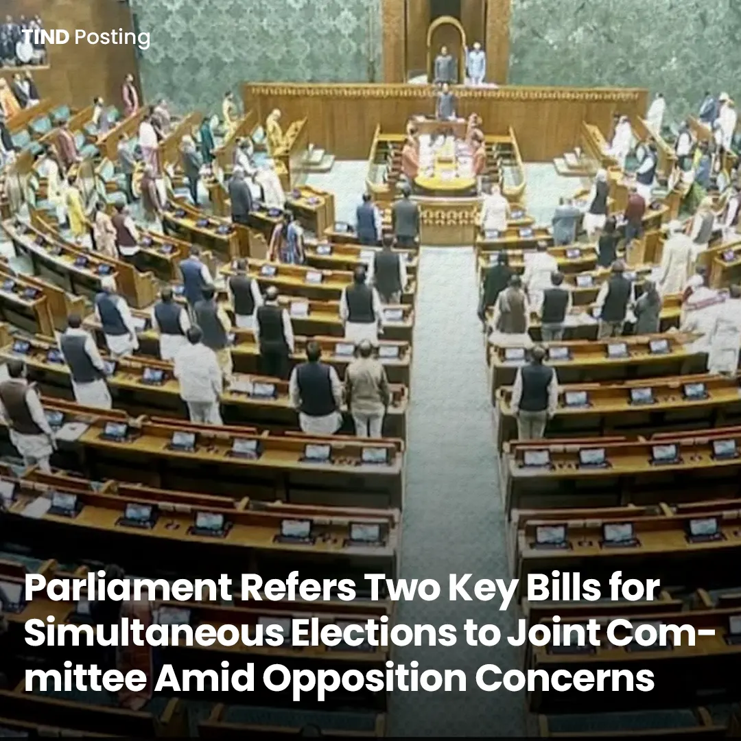 Parliament Refers Two Key Bills for Simultaneous Elections to Joint Committee Amid Opposition Concerns