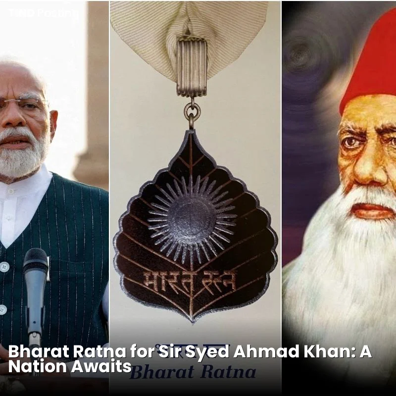 Bharat Ratna for Sir Syed Ahmad Khan: A Nation Awaits