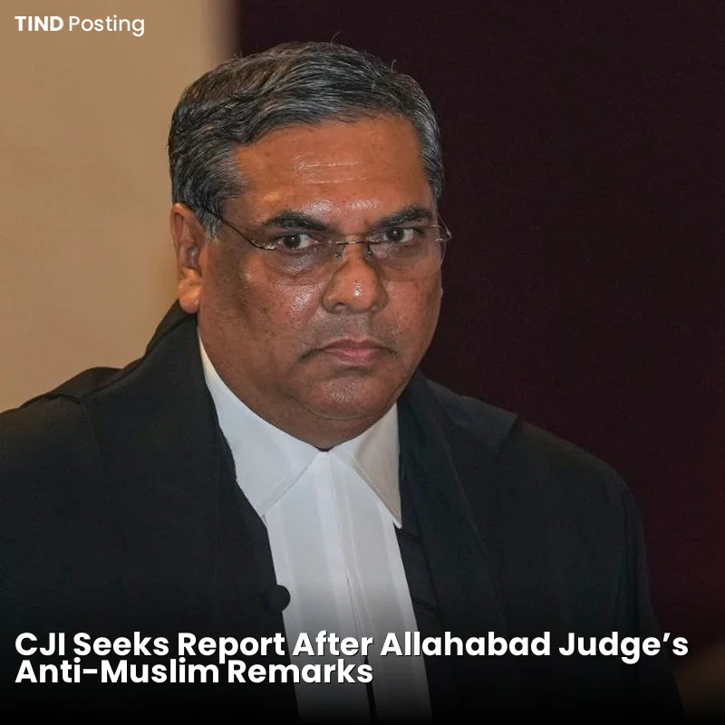 CJI Seeks Report After Allahabad Judge's Anti-Muslim Remarks