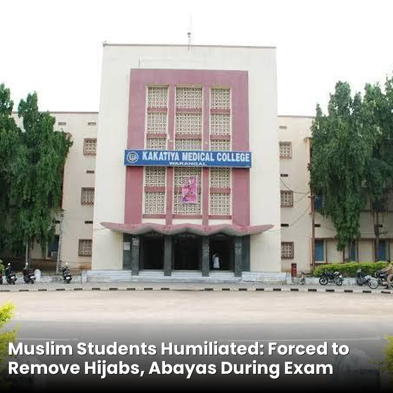 Muslim Students Humiliated: Forced to Remove Hijabs, Abayas During Exam Checks