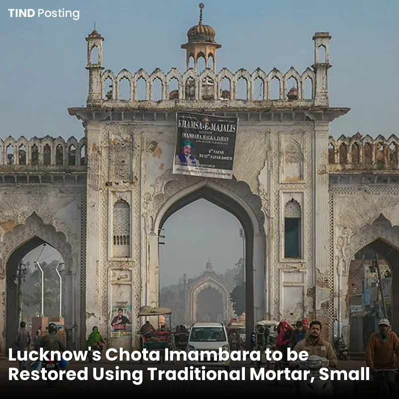 Lucknow's Chota Imambara to be Restored Using Traditional Mortar, Small Bricks