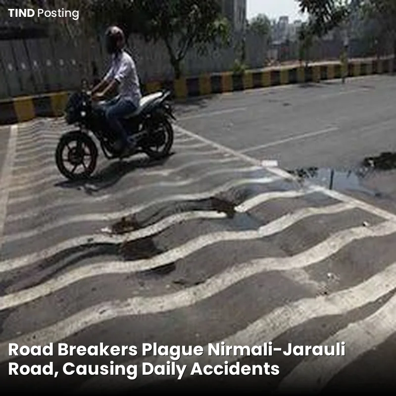 Road Breakers Plague Nirmali-Jarauli Road, Causing Daily Accidents