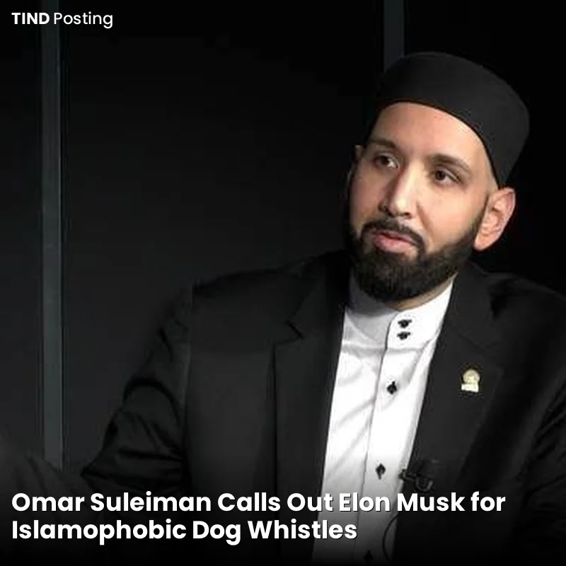 Omar Suleiman Calls Out Elon Musk for Islamophobic Dog Whistles