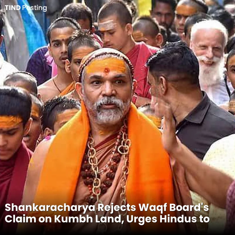 Shankaracharya Rejects Waqf Board's Claim on Kumbh Land, Urges Hindus to Attend Prayagraj Kumbh